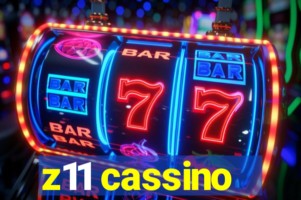 z11 cassino